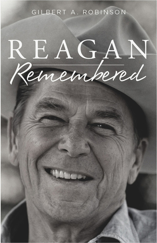 Reagan Remembered by Gilbert Robinson, 9780825307829