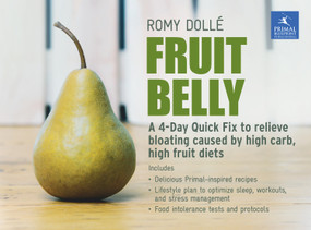 Fruit Belly (A 4-Day Quick Fix To Relieve Bloating Caused By High Carb, High Fruit Diets) by Romy Dollé, 9781939563217