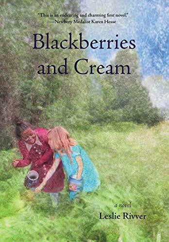 Blackberries and Cream by Leslie Rivver, 9780996135771