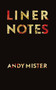 Liner Notes by Andy Mister, 9781581771312