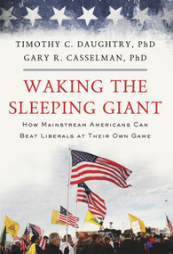 Waking the Sleeping Giant (How Mainstream Americans Can Beat Liberals at Their Own Game) - 9780825307331 by Timothy C. Daughtry, Gary R. Casselman, 9780825307331