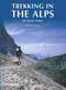 Trekking in the Alps by Kev Reynolds, 9781852846008
