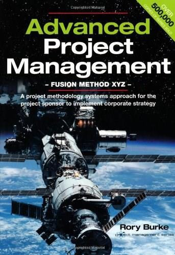 Advanced Project Management (Fusion Method XYZ) by Rory Burke, 9780958273374