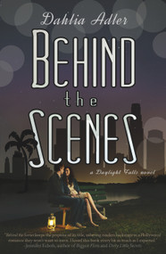 Behind the Scenes by Dahlia Adler, 9781939392978