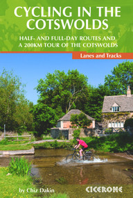 Cycling in the Cotswolds (Half- and Full-Day Routes and a 200KM Tour) by Chiz Dakin, 9781852847067