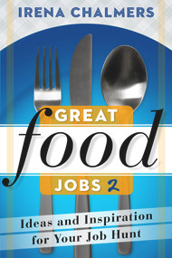 Great Food Jobs 2 (Ideas and Inspiration for Your Job Hunt) by Irena Chalmers, 9780825306921
