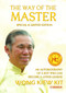 The Way of the Master (Special & Limited Edition) (An Autobiography of a Boy Who Has Become a Living Legend) by Kiew Kit Wong, 9789834087968