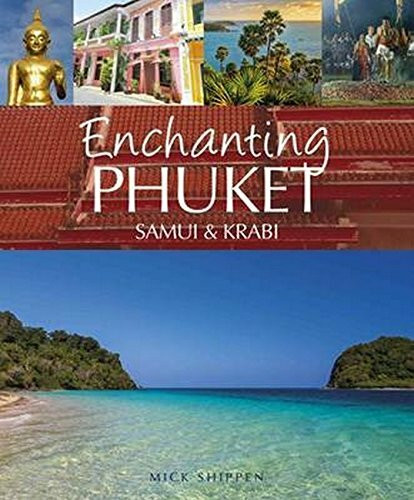 Enchanting Phuket, Samui & Krabi by Mick Shippen, 9781909612181