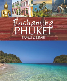Enchanting Phuket, Samui & Krabi by Mick Shippen, 9781909612181