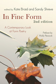 In Fine Form (A Contemporary Look at Form Poetry) by Sandy Shreve, Kate Braid, 9781987915235