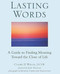 Lasting Words (A Guide to Finding Meaning Toward the Close of Life) by Claire Willis, Marnie Crawford Samuelson, 9780989983808