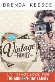 The New Vintage (A Vintage Look for the Modern-Day Family) by Drenda Keesee, 9781942306207