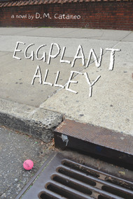 Eggplant Alley by D. Cataneo, 9781593731465