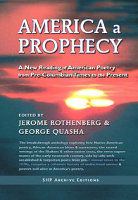 America a Prophecy (A New Reading of American Poetry from Pre-Columbian Times to the Present) by George Quasha, Jerome Rothenberg, 9781581771268