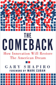 The Comeback (How Innovation Will Restore the American Dream) by Gary Shapiro, Mark Cuban, 9780825305627