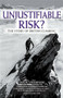 Unjustifiable Risk? (The Story of British Climbing) - 9781852846794 by Simon Thompson, 9781852846794