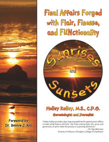 Sunrises and Sunsets (Final Affairs Forged with Flair, Finesse, and FUNctionality) by Holley Kelley, 9781934759974