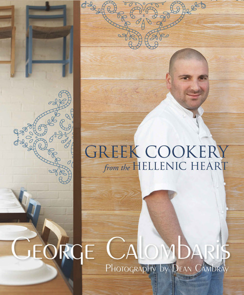 Greek Cookery from the Hellenic Heart by George Calombaris, 9781742577968