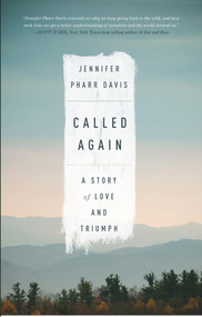 Called Again (A Story of Love and Triumph) by Jennifer Pharr Davis, 9780825306938