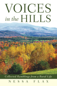 Voices in the Hills (Collected Ramblings from a Rural Life) by Nessa Flax, 9781593730956