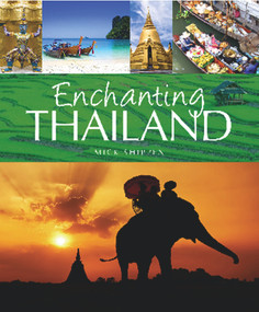 Enchanting Thailand by Mick Shippen, 9781906780531