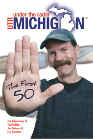 Under The Radar Michigan: The First 50 by Tom Daldin, Jim Edelman, Eric Tremonti, 9780991602100