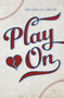 Play On by Michelle Smith, 9781939392596