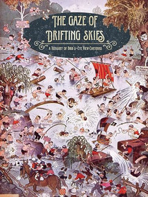 The Gaze Of Drifting Skies (A Treasury Of Bird's Eye Cartoon Views) by Jonathan Barli, 9781606999745