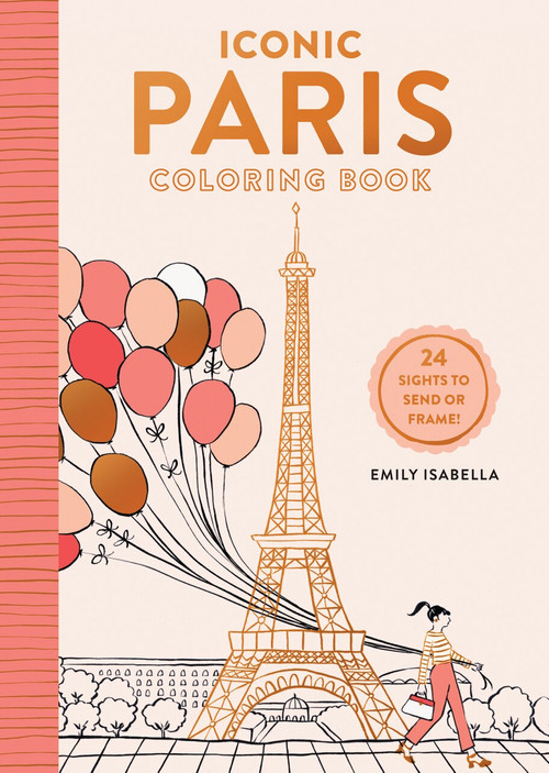 Iconic Paris Coloring Book (24 Sights to Send and Frame) by Emily Isabella, 9781579657659