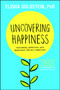 Uncovering Happiness (Overcoming Depression with Mindfulness and Self-Compassion) by Elisha Goldstein, 9781451690552