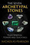 The Seven Archetypal Stones (Their Spiritual Powers and Teachings) by Nicholas Pearson, 9781620555477