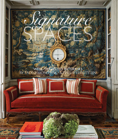 Signature Spaces (Well-Traveled Interiors by Paolo Moschino & Philip Vergeylen) by Paolo Moschino, Philip Vergeylen, Min Hogg, Simon Upton, 9780865653306