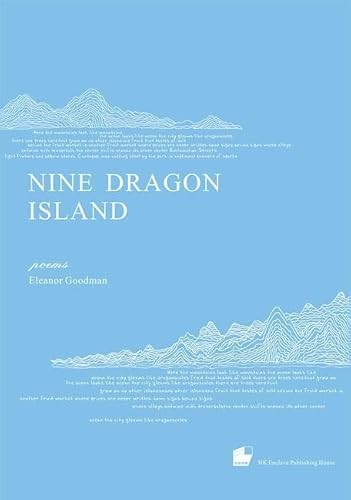 Nine Dragon Island by Eleanor Goodman, 9781938890208