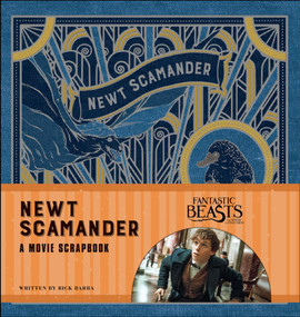 Fantastic Beasts and Where to Find Them: Newt Scamander: A Movie Scrapbook by Rick Barba, 9780763695903