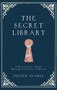 The Secret Library by Oliver Tearle, 9781782435570