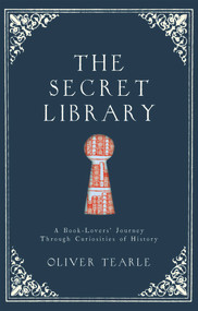The Secret Library by Oliver Tearle, 9781782435570