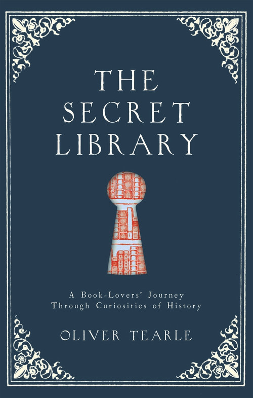 The Secret Library by Oliver Tearle, 9781782435570