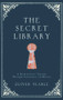The Secret Library by Oliver Tearle, 9781782435570