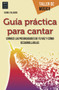 Guía práctica para cantar (Spanish Edition) by Isabel Villagar, 9788415256847