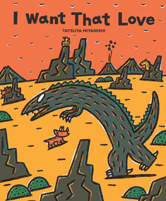 I Want That Love by Tatsuya Miyanishi, 9781940842141
