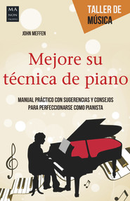 Mejore su técnica de piano (Spanish Edition) by John Meffen, 9788415256830
