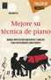 Mejore su técnica de piano (Spanish Edition) by John Meffen, 9788415256830