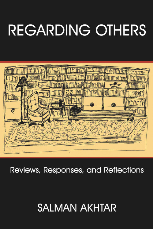 Regarding Others (Reviews, Responses, and Reflections) by Salman Akhtar, 9780972887588