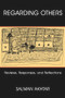 Regarding Others (Reviews, Responses, and Reflections) by Salman Akhtar, 9780972887588