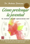 Cómo prolongar la juventud (La revolución antiedad: rejuvenecimiento total) by Nicholas Perricone, 9788499173818