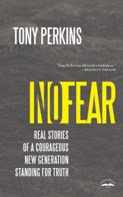 No Fear (Real Stories of a Courageous New Generation Standing for Truth) - 9781601427427 by Tony Perkins, 9781601427427