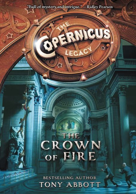 The Copernicus Legacy: The Crown of Fire by Tony Abbott, 9780062194527
