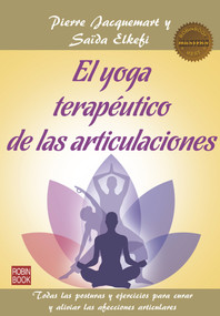 El yoga terapéutico de las articulaciones (Spanish Edition) by Saïda Elkefi, Pierre Jacquemart, 9788499173726