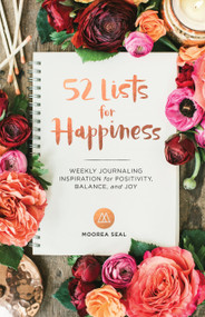 52 Lists for Happiness by Moorea Seal, 9781632170965