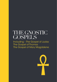 The Gnostic Gospels (Including the Gospel of Thomas, the Gospel of Mary Magdalene) by Alan Jacobs, Vrej N. Nersessian, 9781780289700